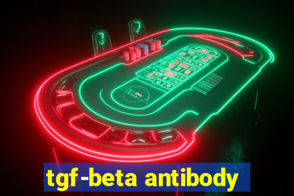 tgf-beta antibody