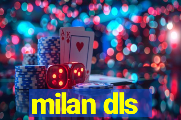 milan dls