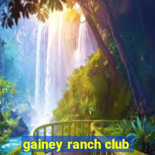 gainey ranch club