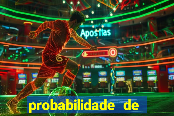 probabilidade de jogos de hoje