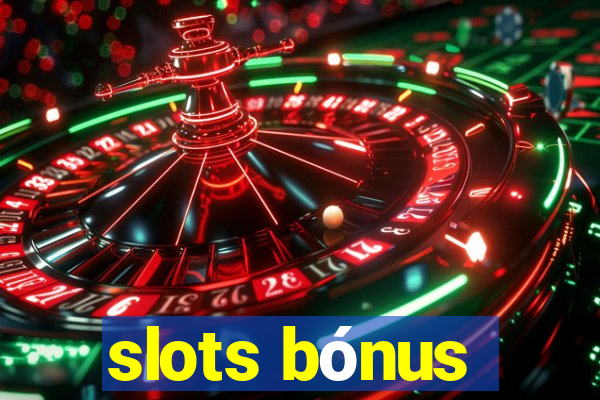 slots bónus