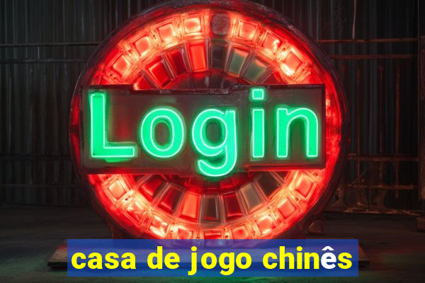 casa de jogo chinês