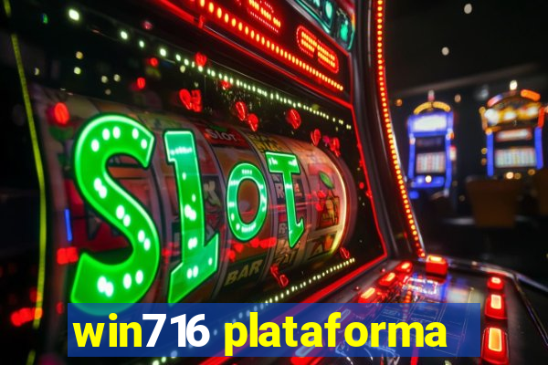 win716 plataforma