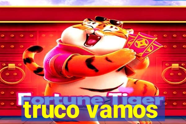 truco vamos