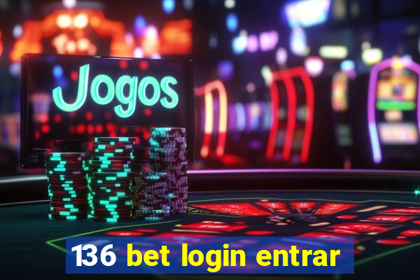 136 bet login entrar