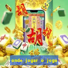 onde jogar o jogo do tigre