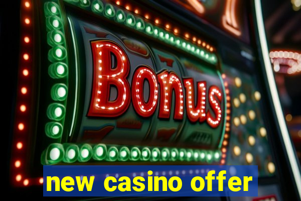 new casino offer