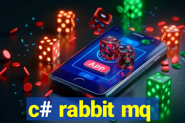 c# rabbit mq