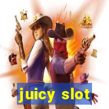 juicy slot