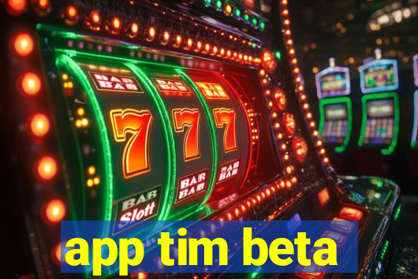 app tim beta