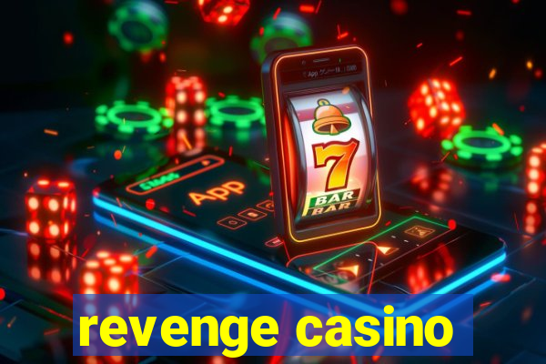 revenge casino