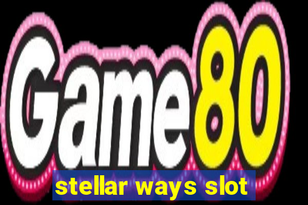 stellar ways slot