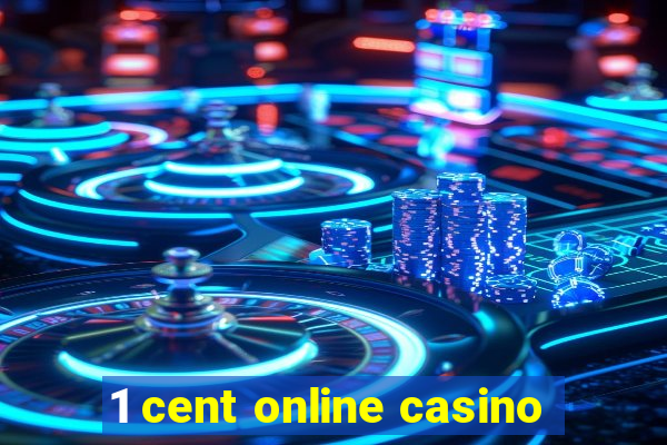 1 cent online casino