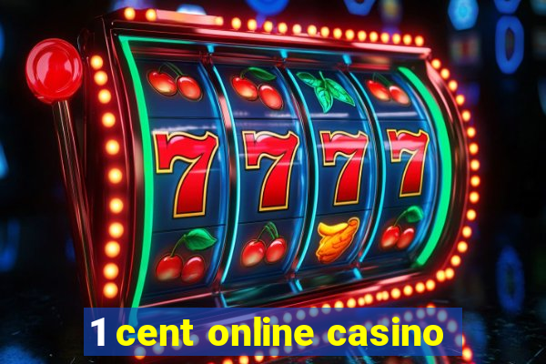 1 cent online casino