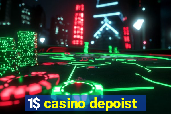 1$ casino depoist