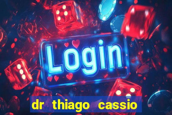 dr thiago cassio santos walmsley de lucena