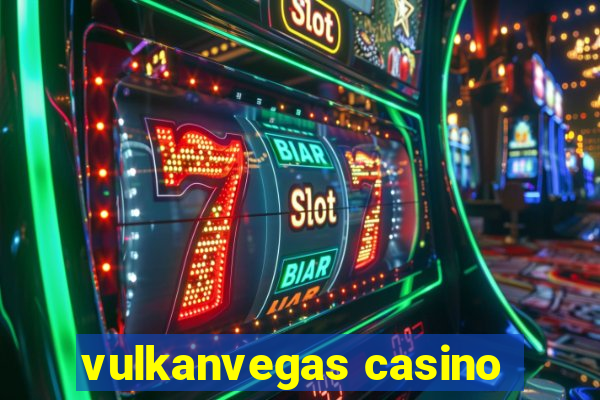 vulkanvegas casino