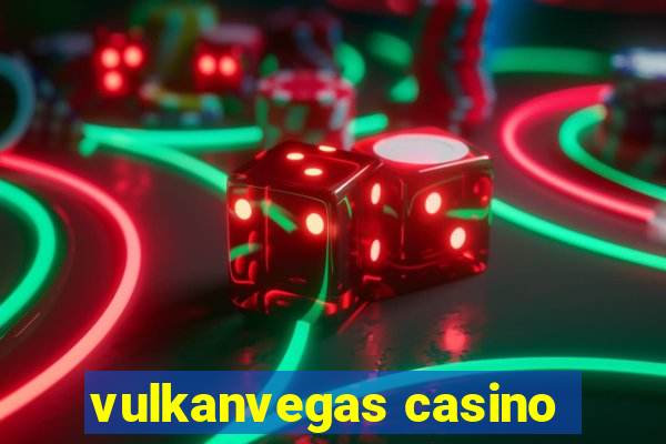 vulkanvegas casino