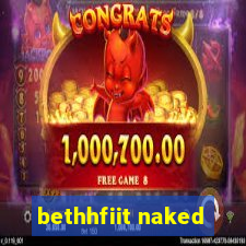 bethhfiit naked