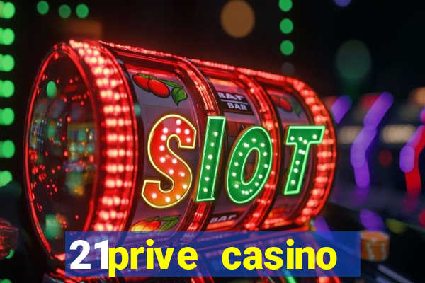 21prive casino bonus code