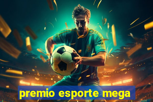 premio esporte mega