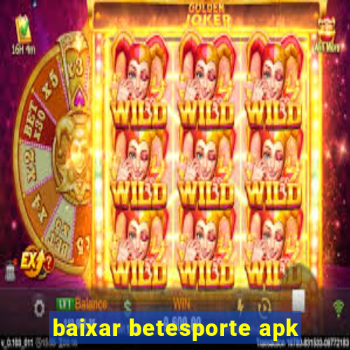 baixar betesporte apk