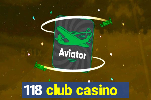 118 club casino