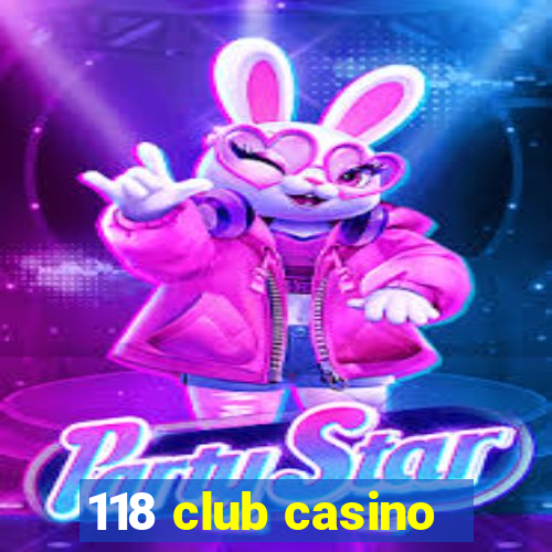 118 club casino