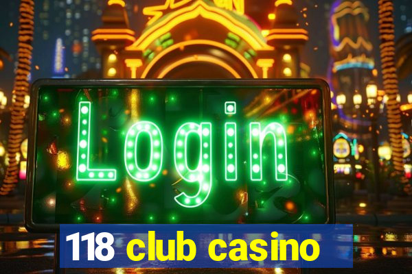 118 club casino