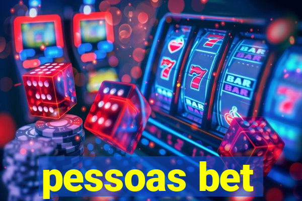 pessoas bet