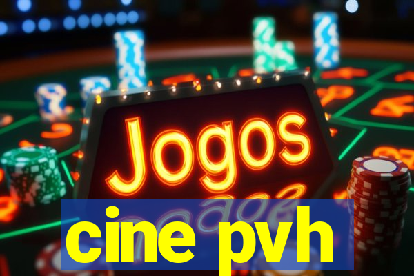 cine pvh