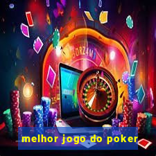 melhor jogo do poker