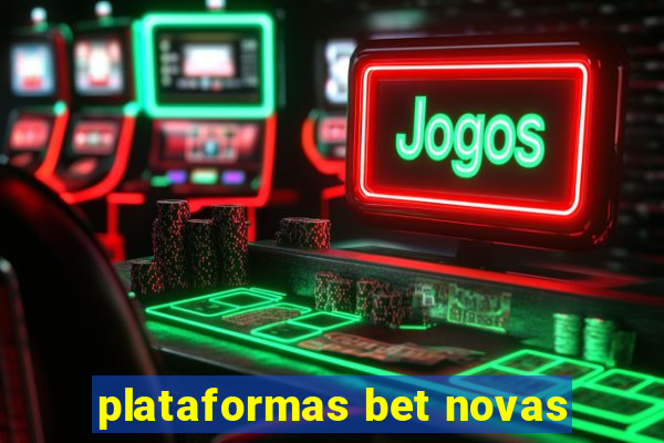 plataformas bet novas