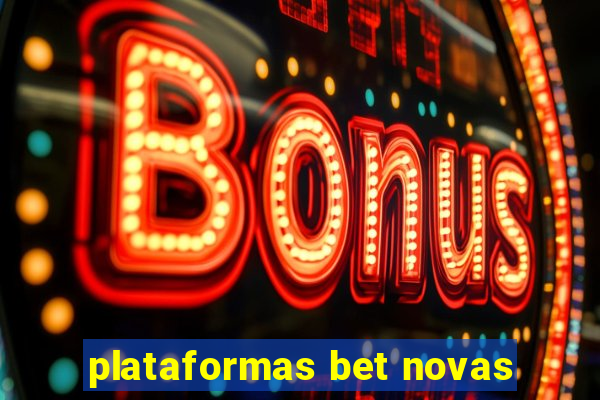 plataformas bet novas