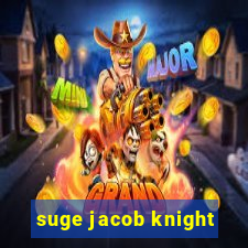 suge jacob knight