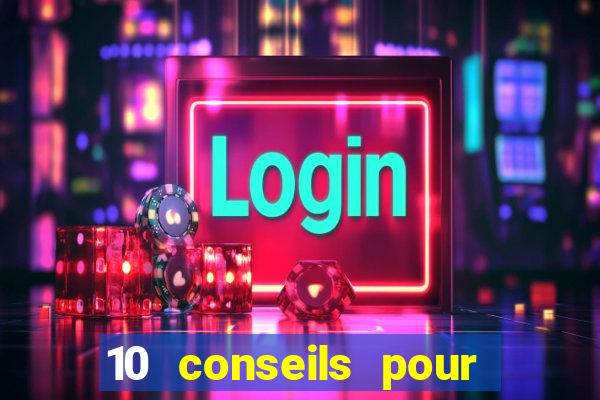 10 conseils pour une premiere visite au casino