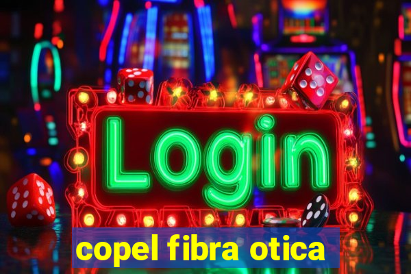 copel fibra otica