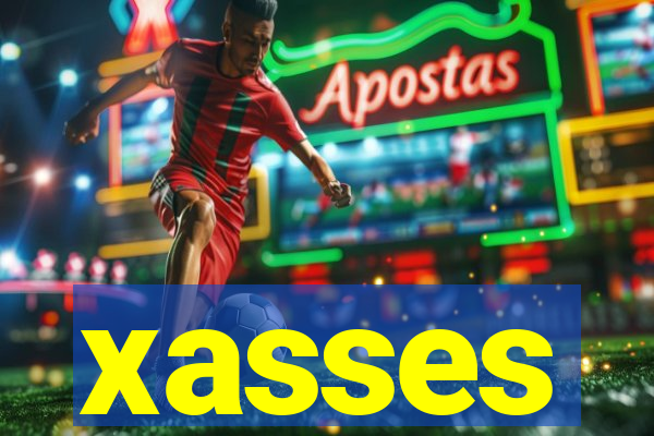 xasses