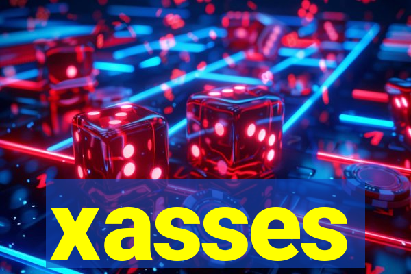 xasses