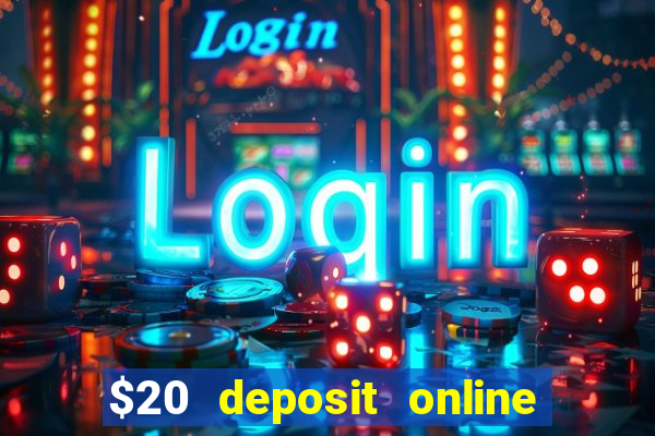 $20 deposit online casino australia