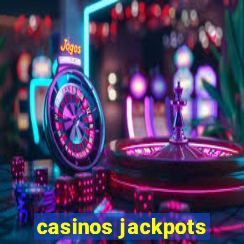 casinos jackpots