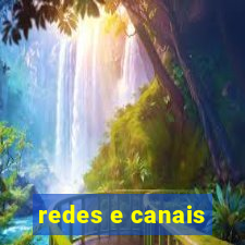 redes e canais