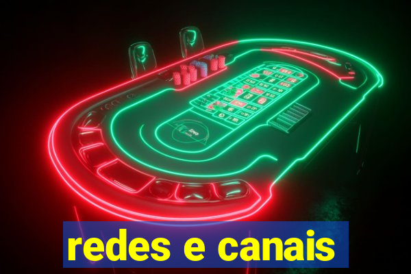 redes e canais