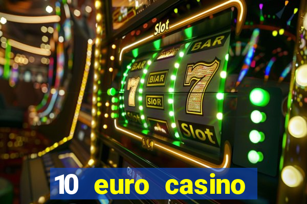 10 euro casino bonus ohne einzahlung 2022