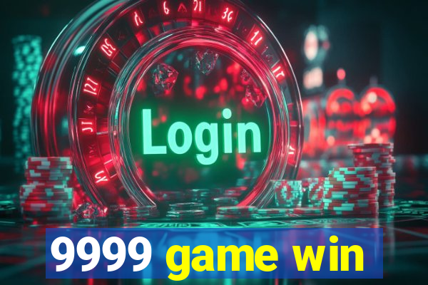 9999 game win