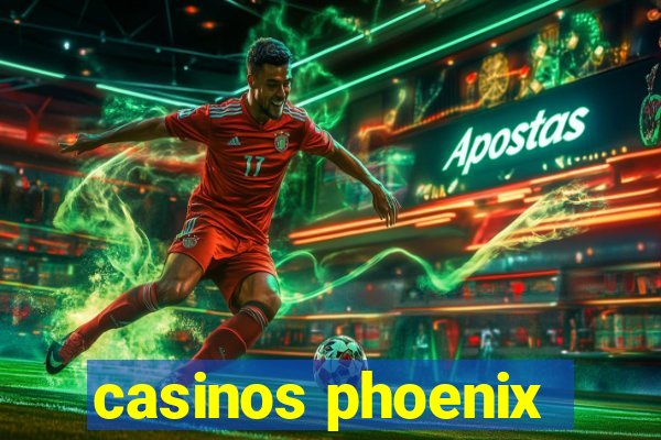 casinos phoenix