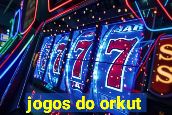 jogos do orkut