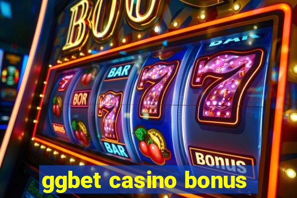 ggbet casino bonus