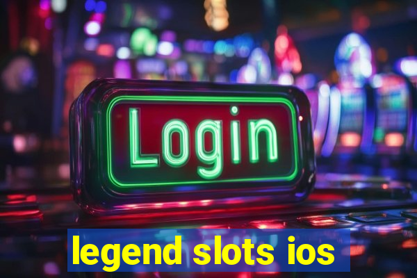 legend slots ios