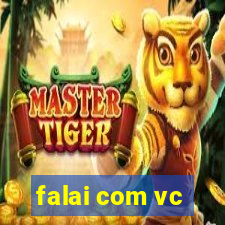 falai com vc